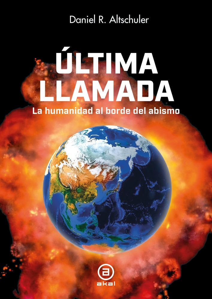 ULTIMA LLAMADA. LA HUMANIDAD AL BORDE DEL ABISMO, de ALTSCHULER | portada del libro