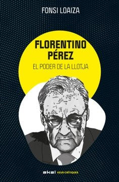 FLORENTINO PEREZ I EL PODER DE LA LLOTJA, de LOAIZA | portada del libro