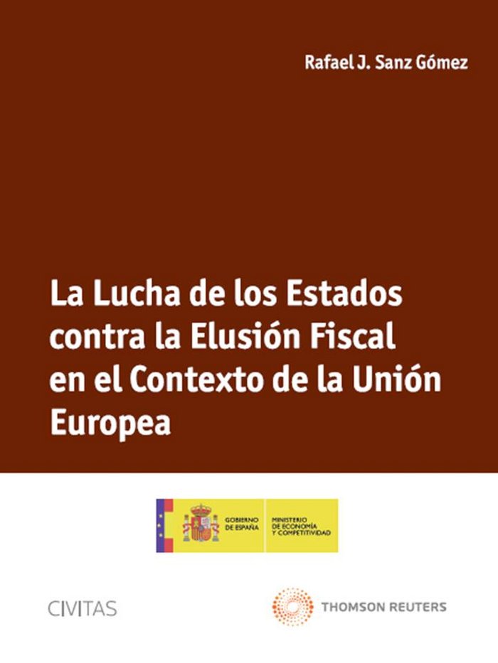 La Lucha de los Estados contra la Elusión Fiscal en el Contexto de la Unión Europea, de Sanz Gómez, Rafael | portada del libr