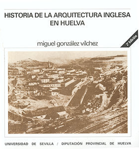 Historia de la arquitectura inglesa en Huelva., de GONZALEZ | portada del libro