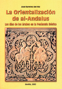ORIENTALIZACION DE AL-ANDALUS, de RAMIREZ DEL RIO | portada del libro