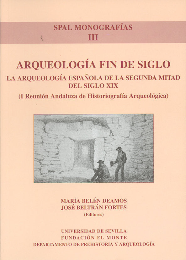 ARQUEOLOGIA FIN DE SIGLO.SPAL III MONOGRAFIAS, de DEAMOS,M. | portada del libro