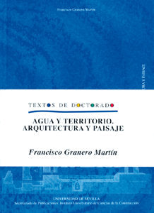 AGUA Y TERRITORIO, ARQUITECTURA Y PAISAJE, de GRANERO MARTIN | portada del libro