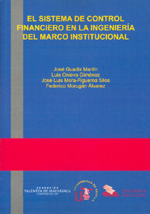 El sistema de control financiero en la ingenier¡a del marco institucional, de GUADIZ MARTIN, JOSE | portada del libro