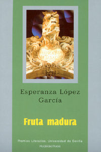 FRUTA MADURA, de LOPEZ GARCIA, E. | portada del libro