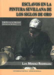 Esclavos en la pintura sevillana de los Siglos de Oro, de Méndez Rodríguez | portada del libro