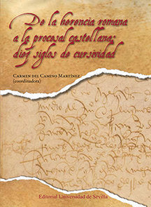 De la herencia romana a la procesal castellana: diez siglos de cursividad, de Camino Martínez, Carmen del | portada del libro