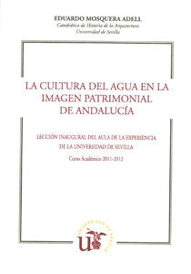 La cultura del agua en la imagen patrimonial de Andalucía, de Mosquera Adell, Eduardo | portada del libro