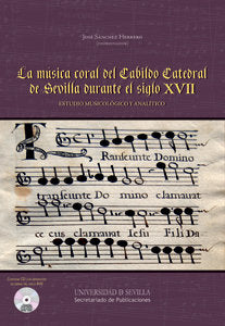 La música coral del Cabildo Catedral de Sevilla durante el siglo XVII, de SÁNCHEZ HERRERO JOSE | portada del libro