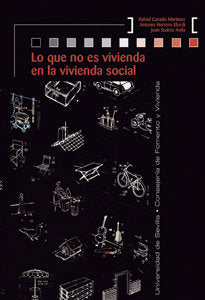 Lo que no es vivienda en la vivienda social, de Casado Martínez, Rafael | portada del libro