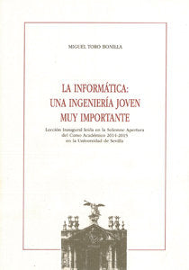 La informática: una ingeniería joven muy importante, de Toro Bonilla, Miguel | portada del libro