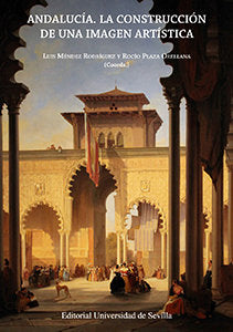 Andalucía. La construcción de una imagen artística, de LUIS MENDEZ RODRIGUEZ | portada del libro