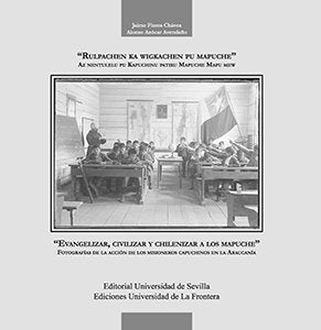 Evangelizar, civilizar y chilenizar a los mapuche, de Flores Chávez, Jaime | portada del libro