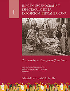 Imagen, escenografía y espectáculo en la Exposición Iberoamericana, de Graciani García | portada del libro