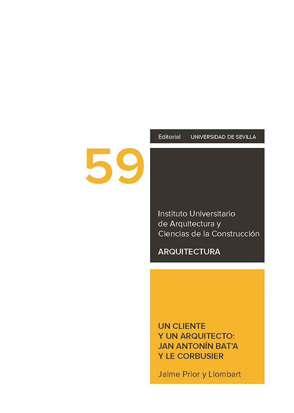 UN CLIENTE Y UN ARQUITECTO JAN ANTONIN BAT'A Y LE CORBUSIER, de PRIOR Y LLOMBART, JAIME | portada del libro