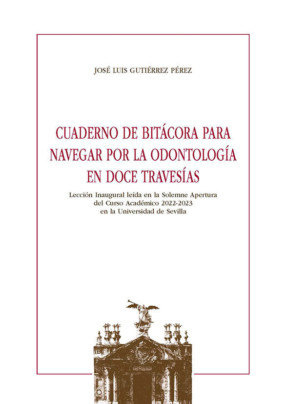 CUADERNO DE BITACORA PARA NAVEGAR POR LA ODONTOLOGIA EN DOCE TRAVESIAS, de GUTIERREZ PEREZ, JOSE LUIS | portada del libro