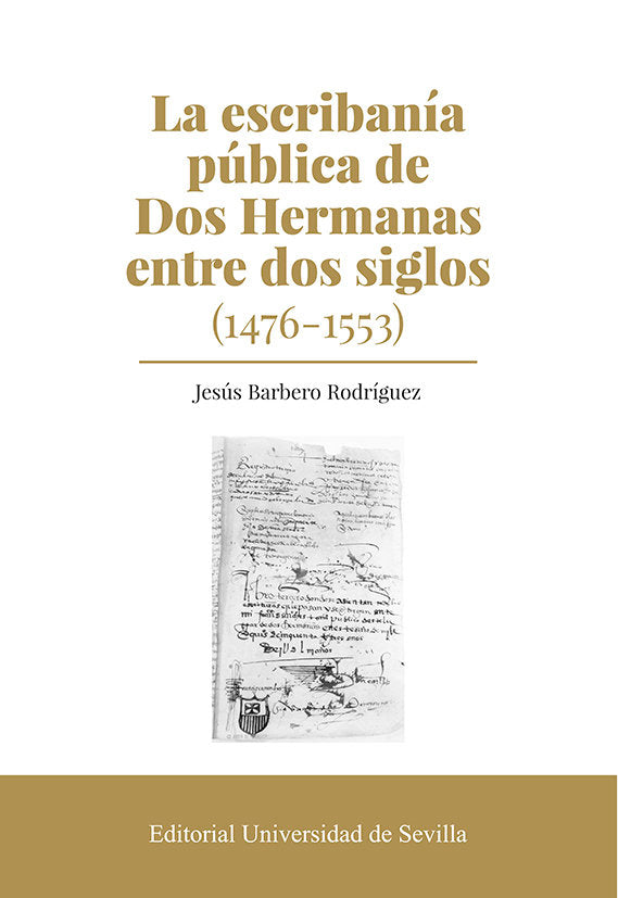LA ESCRIBANIA PUBLICA DE DOS HERMANAS ENTRE DOS SIGLOS (1476, de BARBERO RODRIGUEZ, JESUS | portada del libro