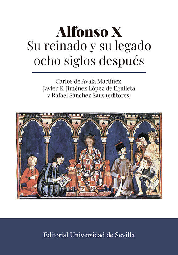 ALFONSO X SU REINADO Y SU LEGADO OCHO SIGLOS DESPUES, de AYALA MARTINEZ | portada del libro