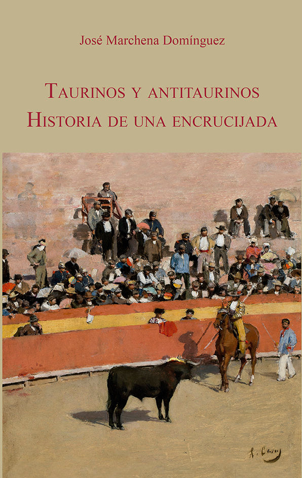 TAURINOS Y ANTITAURINOS. HISTORIA DE UNA ENCRUCIJADA, de VV.AA. | portada del libro