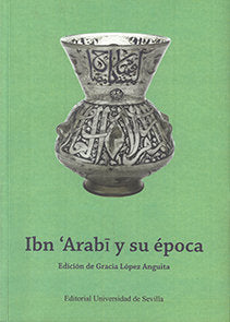 Ibn 'Arabi y su época, de LOPEZ ANGUITA, GRACIA | portada del libro