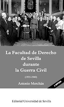 La Facultad de Derecho de Sevilla durante la Guerra Civil (1935-1940), de Merchán Álvarez, Antonio | portada del libro