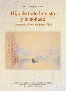 Hijo de todo lo visto y lo soñado, de Nogales Baena, José Luis | portada del libro