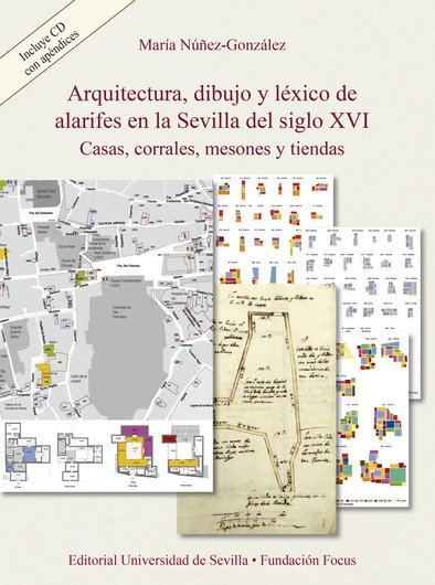 ARQUITECTURA DIBUJO Y LEXICO DE ALARIFES EN SEVILL, de MARIA NUÑEZ GONZALEZ | portada del libro