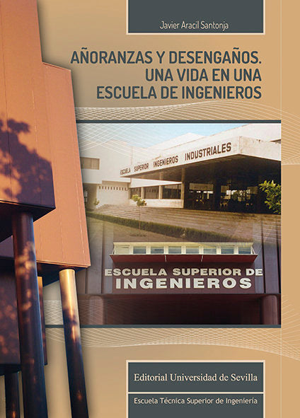 Añoranzas y desengaños. Una vida en una escuela de ingenieros, de Aracil Santonja, Javier | portada del libro