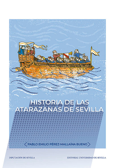 Historia de las atarazanas de Sevilla, de Pérez-Mallaína Bueno, Pablo Emilio | portada del libro