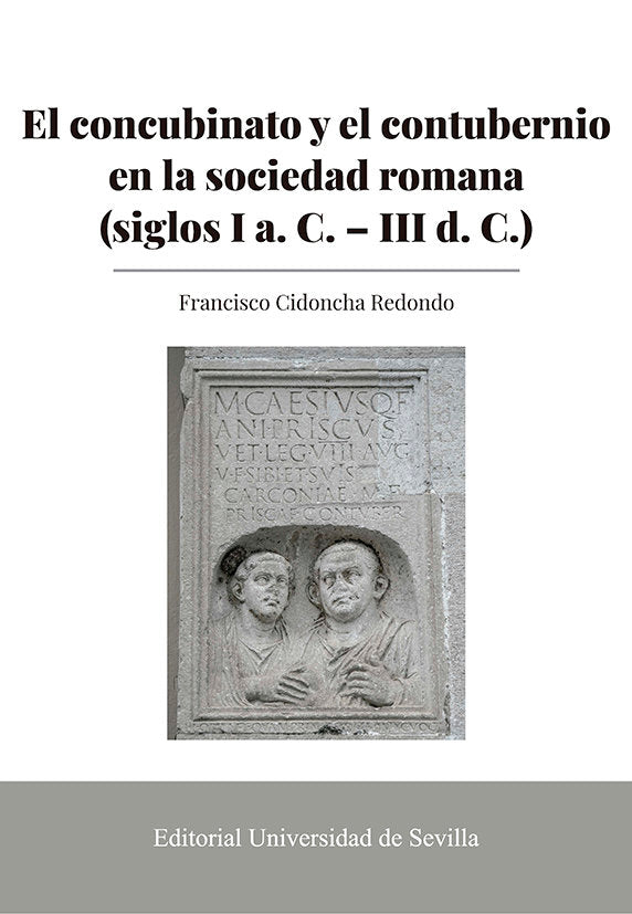 El concubinato y el contubernio en la sociedad romana (siglos I a. C. - d. C.), de CIDONCHA REDONDO, FRANCISCO | portada del