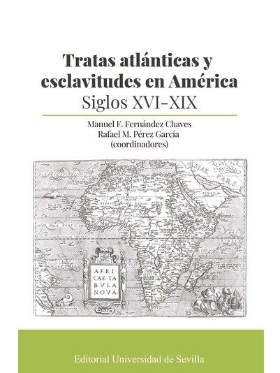 TRATAS ATLANTICAS Y ESCLAVITUDES EN AMERICA, de PEREZ GARCIA,RAFAEL | portada del libro