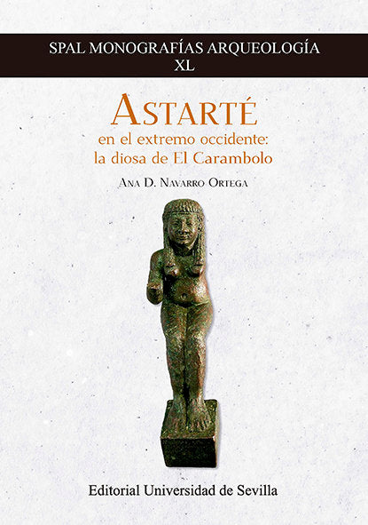 ASTARTE EN EL EXTREMO OCCIDENTE LA DIOSA DE EL CARAMBOLO, de NAVARRO ORTEGA | portada del libro