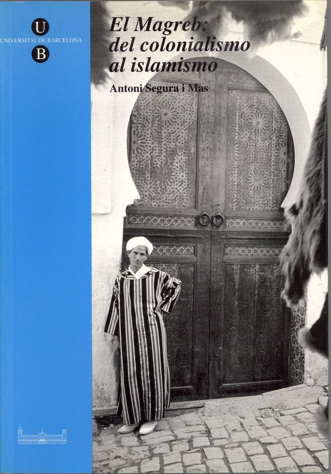 Magreb, El: del colonialismo al islamismo, de Segura i Mas | portada del libro