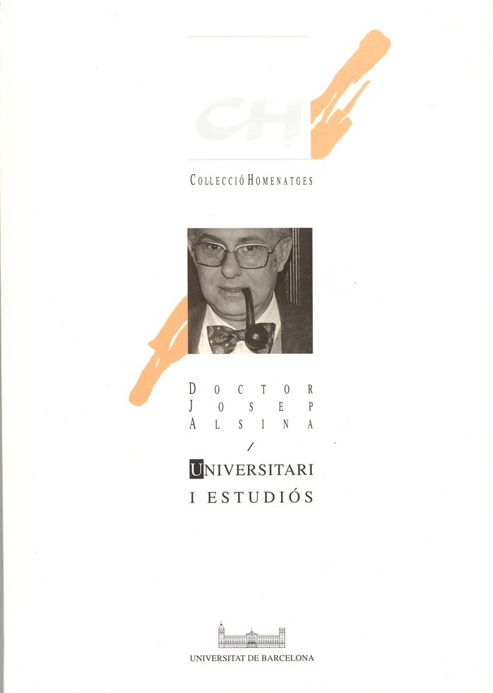 Universitari i estudiós. Homenatge al Doctor Josep Alsina, de Miralles i Solà | portada del libro