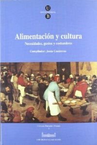 Alimentación y cultura. Necesidades, gustos y costumbres, de CONTRERAS HERNANDEZ | portada del libro