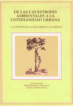 DE LAS CATASTROFES AMBIENTALES A LA COTIDIANIDAD URBANA, de CAMPINS ERITJA, MARIA DEL MAR | portada del libro