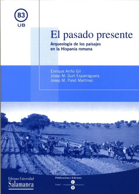 El pasado presente. Arqueología de los paisajes en la Hispania romana, de Ariño Gil | portada del libro