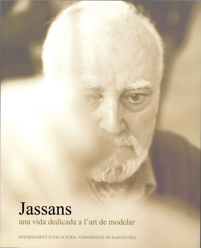 Jassans: una vida dedicada a l'art de modelar (Llibre+DVD), de Departament d'Escultura | portada del libro