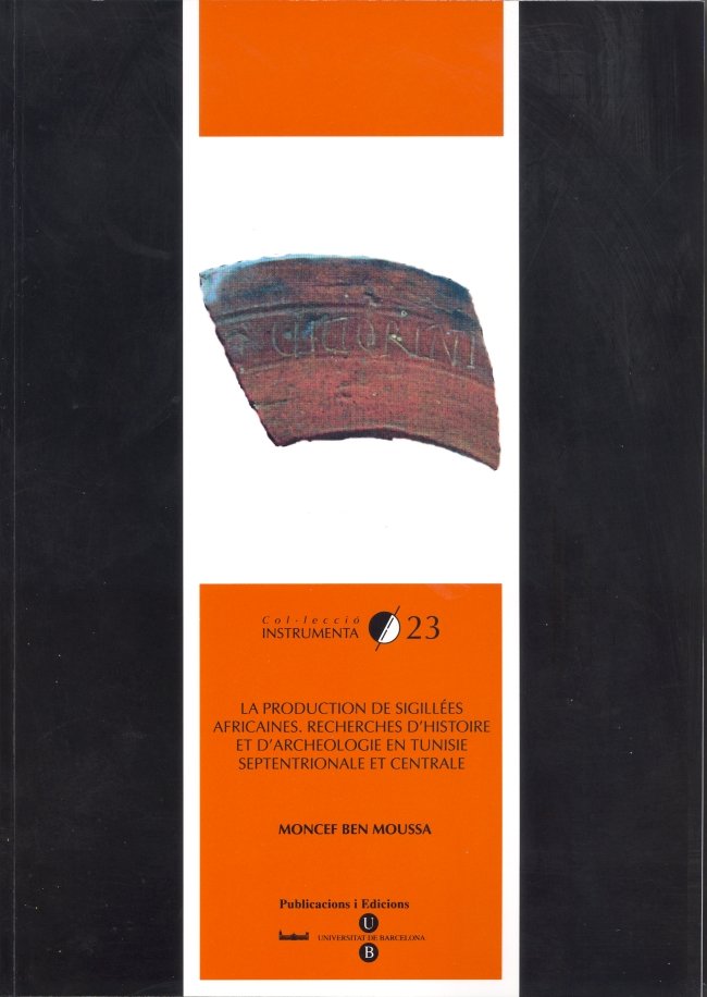 La production de sigillées africaines. Recherches d'histoire et d'archeologie en Tunisie septentrion, de Ben Moussa, Moncef |
