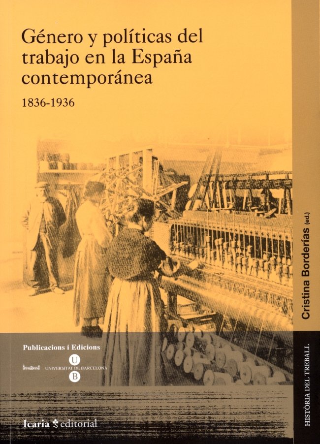 Género y políticas del trabajo en la España contemporánea (1836-1936), de Borderías Mondéjar | portada del libro