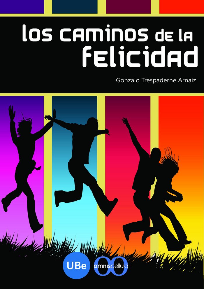 Los caminos de la felicidad, de Trespaderne Arnaiz, Gonzalo | portada del libro