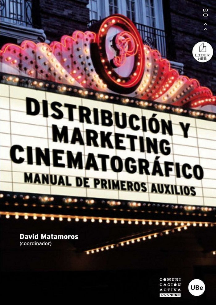 Distribución y marketing cinematográfico. Manual de primeros auxilios, de Matamoros i Manteca | portada del libro