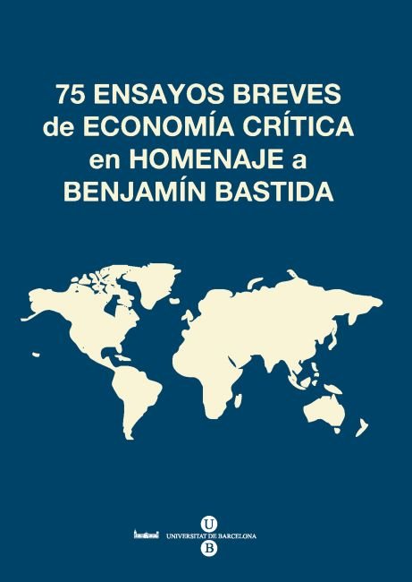 75 ensayos breves de economía crítica en homenaje a Benjamín Bastida, de Varios autores | portada del libro