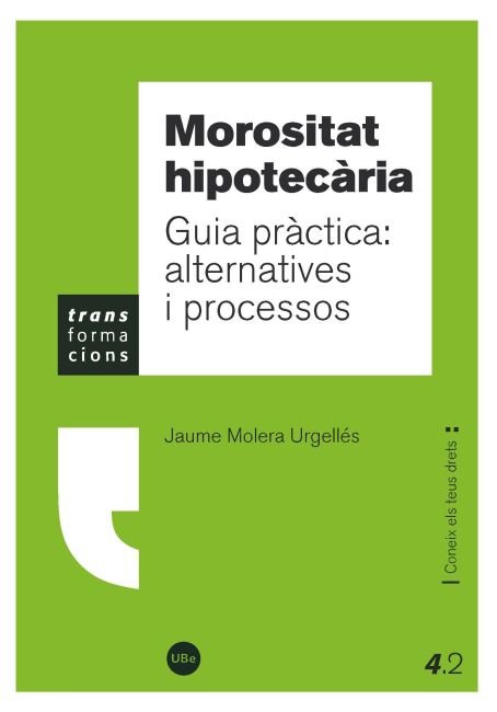 Morositat hipotecària. Guia pràctica: alternatives i processos, de Molera Urgellés | portada del libro