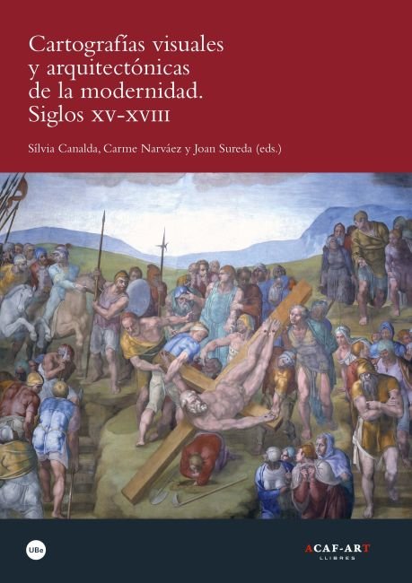 Cartografías visuales y arquitectónicas de la modernidad. Siglos XV-XVIII, de Canalda, S. | portada del libro