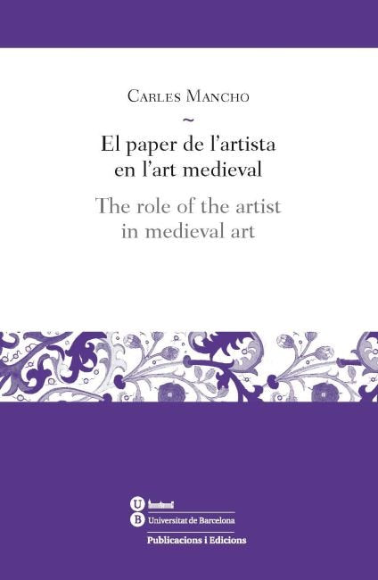 El paper de l'artista en l'art medieval/The role of the artist in medieval art, de Mancho Suàrez, Carles | portada del libro