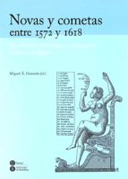 Novas y cometas entre 1572 y 1618: revolución cosmológica y renovación política y religiosa, de MIGUEL ANGEL GRANADA MARTINEZ