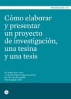 Cómo elaborar y presentar un proyecto de investigación, una tesina y una tesis, de Mª TERESA ICART | portada del libro
