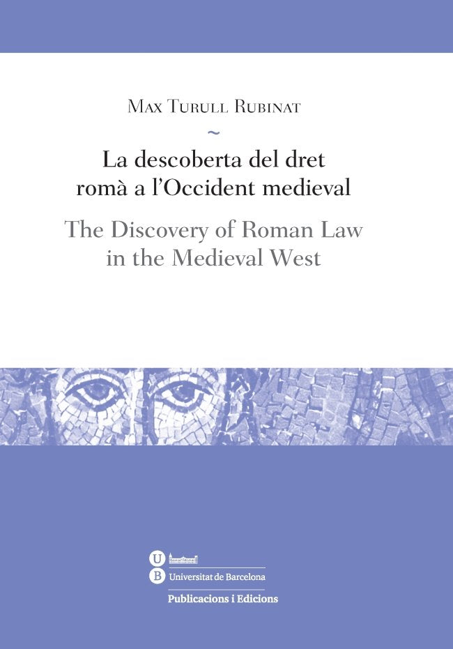 La descoberta del dret romà a l'Occident medieval / The Discovery of Roman Law in the Medieval West, de Turull Rubinat | port