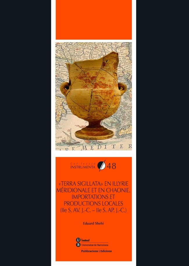 «Terra sigillata» en Illyrie méridionale et en Chaonie. Importations et productions locales (Ile S., de Shehi, Eduard | porta